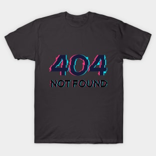 404 NOT FOUND T-Shirt